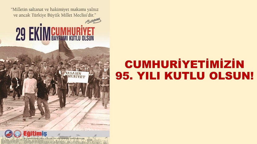 CUMHURİYETİMİZİN 95. YILI KUTLU OLSUN! | EĞİTİM İŞ