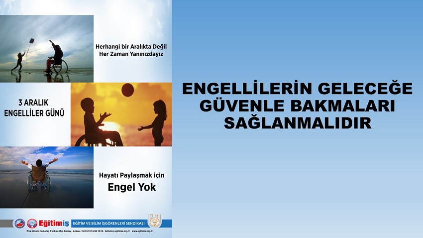 ENGELLİLERİN GELECEĞE GÜVENLE BAKMALARI SAĞLANMALIDIR | EĞİTİM İŞ