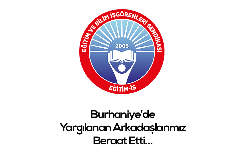 Burhaniye’de Yargılanan Arkadaşlarımız Beraat Etti… | EĞİTİM İŞ