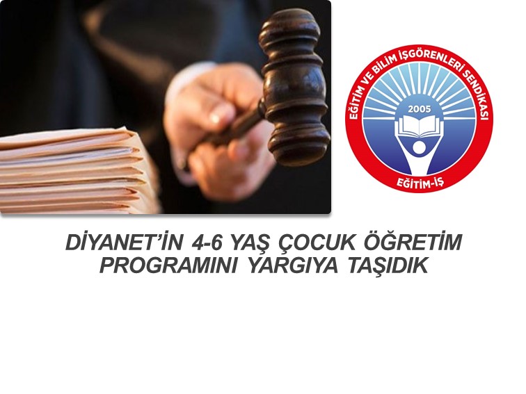DİYANET’İN 4-6 YAŞ ÇOCUK ÖĞRETİM PROGRAMINI YARGIYA TAŞIDIK | EĞİTİM İŞ