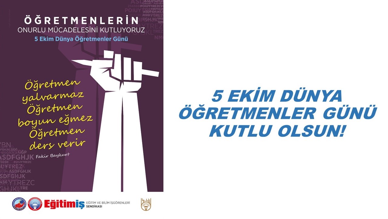 5 EKİM DÜNYA ÖĞRETMENLER GÜNÜ KUTLU OLSUN! | EĞİTİM İŞ