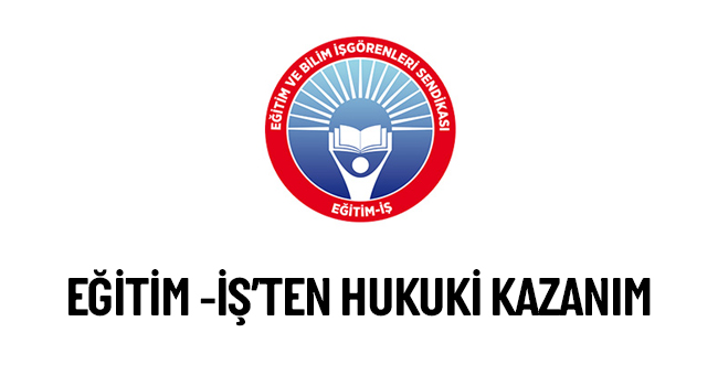 DANIŞTAY`DAN DERS VE EK DERSE İLİŞKİN ESASLARA İPTAL KARARI | EĞİTİM İŞ