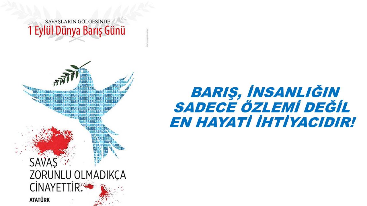  BARIŞ, İNSANLIĞIN SADECE ÖZLEMİ DEĞİL EN HAYATİ İHTİYACIDIR! | EĞİTİM İŞ