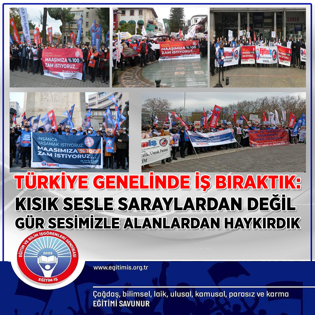 TÜRKİYE GENELİNDE İŞ BIRAKTIK:  KISIK SESLE SARAYLARDAN DEĞİL GÜR SESİMİZLE ALANLARDAN HAYKIRDIK | EĞİTİM İŞ
