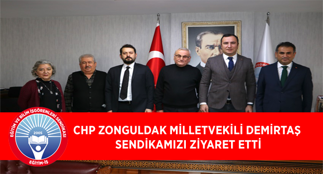 CHP ZONGULDAK MİLLETVEKİLİ DEMİRTAŞ SENDİKAMIZI ZİYARET ETTİ | EĞİTİM İŞ