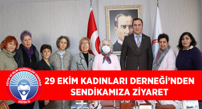 29 EKİM KADINLARI DERNEĞİ’NDEN SENDİKAMIZA ZİYARET  | EĞİTİM İŞ