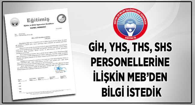 GİH, YHS, THS, SHS PERSONELLERİNE İLİŞKİN MEB’DEN BİLGİ İSTEDİK | EĞİTİM İŞ