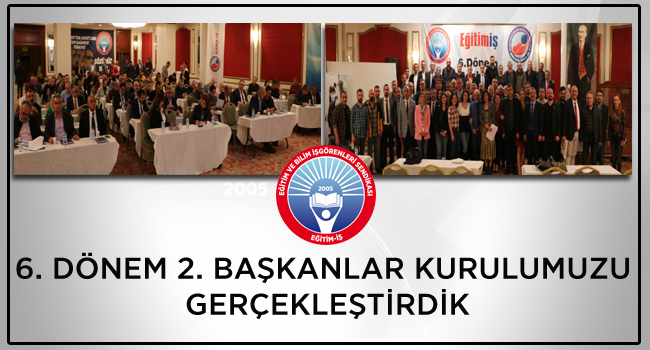 6. DÖNEM 2. BAŞKANLAR KURULUMUZU GERÇEKLEŞTİRDİK | EĞİTİM İŞ