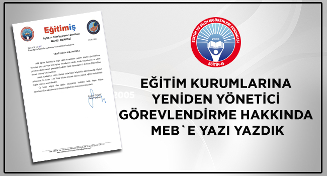 EĞİTİM KURUMLARINA YENİDEN YÖNETİCİ GÖREVLENDİRME HAKKINDA MEB`E YAZI YAZDIK | EĞİTİM İŞ