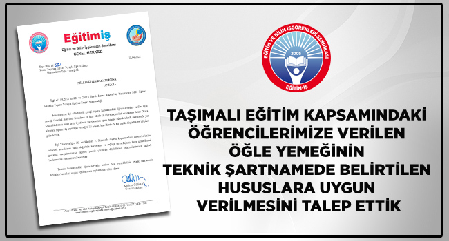 TAŞIMALI EĞİTİM KAPSAMINDAKİ ÖĞRENCİLERİMİZE VERİLEN ÖĞLE YEMEĞİNİN TEKNİK ŞARTNAMEDE BELİRTİLEN HUSUSLARA UYGUN VERİLMESİNİ TALEP ETTİK | EĞİTİM İŞ