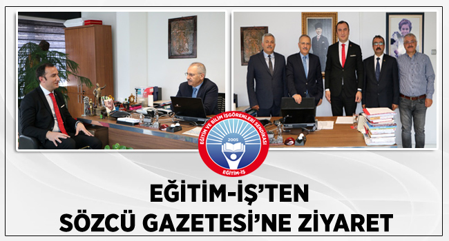 EĞİTİM-İŞ’TEN SÖZCÜ GAZETESİ’NE ZİYARET  | EĞİTİM İŞ