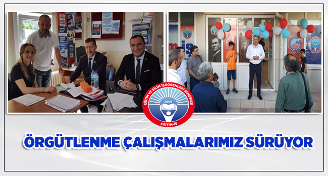 ÖRGÜTLENME ÇALIŞMALARIMIZ SÜRÜYOR | EĞİTİM İŞ