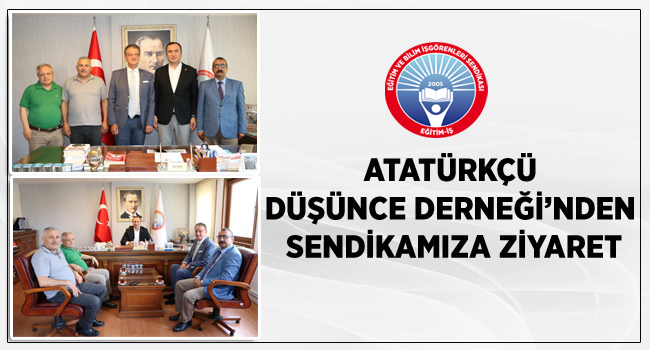 ATATÜRKÇÜ DÜŞÜNCE DERNEĞİ’NDEN SENDİKAMIZA ZİYARET | EĞİTİM İŞ