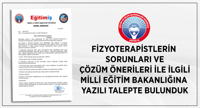 Fizyoterapistlerin Sorunları ve Çözüm Önerileri İle İlgili Milli Eğitim Bakanlığına Yazılı Talepte Bulunduk | EĞİTİM İŞ