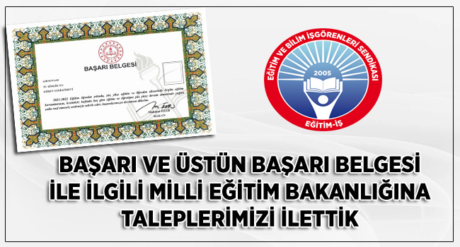 BAŞARI VE ÜSTÜN BAŞARI BELGESİ İLE İLGİLİ MİLLİ EĞİTİM BAKANLIĞINA TALEPLERİMİZİ İLETTİK | EĞİTİM İŞ