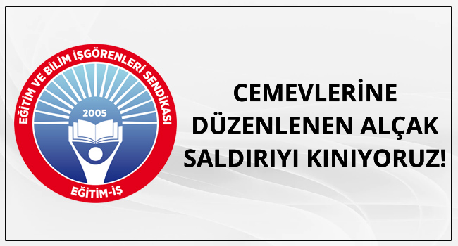 CEMEVLERİNE DÜZENLENEN ALÇAK SALDIRIYI KINIYORUZ! | EĞİTİM İŞ