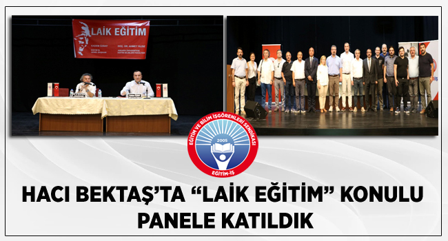 HACI BEKTAŞ’TA “LAİK EĞİTİM” KONULU PANELE KATILDIK | EĞİTİM İŞ