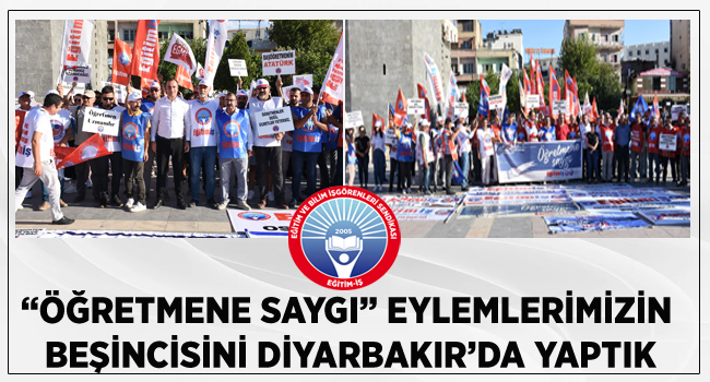 “ÖĞRETMENE SAYGI” EYLEMLERİMİZİN BEŞİNCİSİNİ DİYARBAKIR’DA YAPTIK | EĞİTİM İŞ