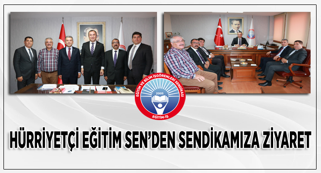 HÜRRİYETÇİ EĞİTİM SEN’DEN SENDİKAMIZA ZİYARET  | EĞİTİM İŞ