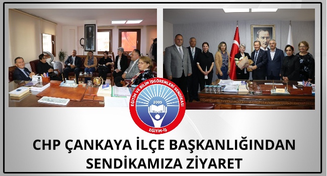 CHP ÇANKAYA İLÇE BAŞKANLIĞINDAN SENDİKAMIZA ZİYARET | EĞİTİM İŞ