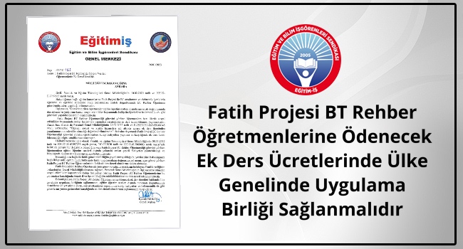 Fatih Projesi BT Rehber Öğretmenlerine Ödenecek  Ek Ders Ücretlerinde Ülke  Genelinde Uygulama  Birliği Sağlanmalıdır | EĞİTİM İŞ