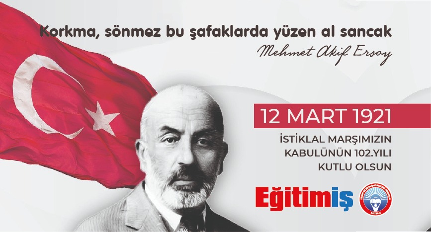 İSTİKLAL MARŞI, CUMHURİYETİMİZİN DESTANI, BAĞIMSIZLIĞIMIZIN ŞİİRİDİR! | EĞİTİM İŞ