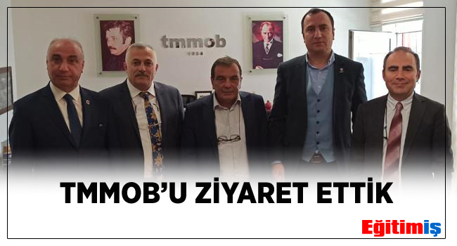 TMMOB’U ZİYARET ETTİK  | EĞİTİM İŞ