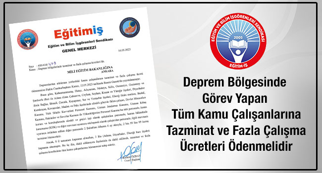 Deprem Bölgesinde  Görev Yapan Tüm Kamu  Çalışanlarına Tazminat ve  Fazla Çalışma  Ücretleri Ödenmelidir | EĞİTİM İŞ