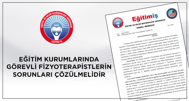 EĞİTİM KURUMLARINDA GÖREVLİ FİZYOTERAPİSTLERİN SORUNLARI ÇÖZÜLMELİDİR | EĞİTİM İŞ
