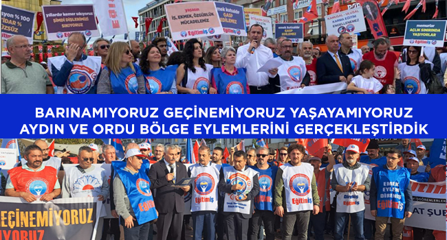 BARINAMIYORUZ GEÇİNEMİYORUZ YAŞAYAMIYORUZ AYDIN VE ORDU BÖLGE EYLEMLERİNİ GERÇEKLEŞTİRDİK | EĞİTİM İŞ