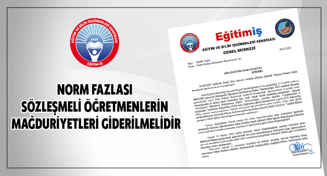 NORM FAZLASI SÖZLEŞMELİ ÖĞRETMENLERİN MAĞDURİYETLERİ GİDERİLMELİDİR | EĞİTİM İŞ
