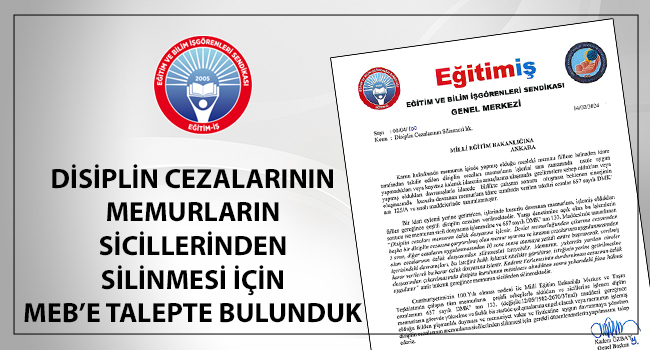 DİSİPLİN CEZALARININ MEMURLARIN SİCİLLERİNDEN SİLİNMESİ İÇİN MEB`E TALEPTE BULUNDUK | EĞİTİM İŞ