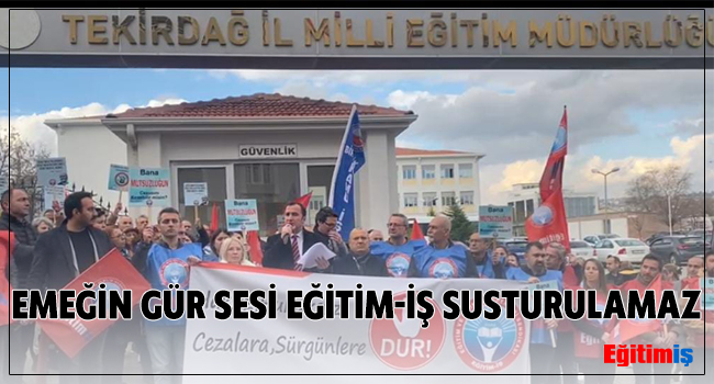 EMEĞİN GÜR SESİ EĞİTİM-İŞ SUSTURULAMAZ | EĞİTİM İŞ