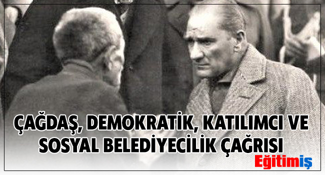  ÇAĞDAŞ, DEMOKRATİK, KATILIMCI VE SOSYAL BELEDİYECİLİK ÇAĞRISI | EĞİTİM İŞ