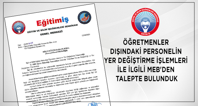 ÖĞRETMENLER DIŞINDAKİ PERSONELİN YER DEĞİŞTİRME İŞLEMLERİ İLE İLGİLİ MEB`DEN TALEPTE BULUNDUK | EĞİTİM İŞ