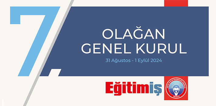 EĞİTİM-İŞ 7. OLAĞAN GENEL KURUL İLANI | EĞİTİM İŞ