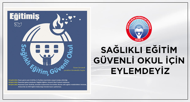 SAĞLIKLI EĞİTİM GÜVENLİ OKUL İÇİN EYLEMDEYİZ | EĞİTİM İŞ