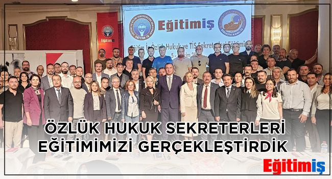 ÖZLÜK HUKUK SEKRETERLERİ EĞİTİMİMİZİ GERÇEKLEŞTİRDİK  | EĞİTİM İŞ