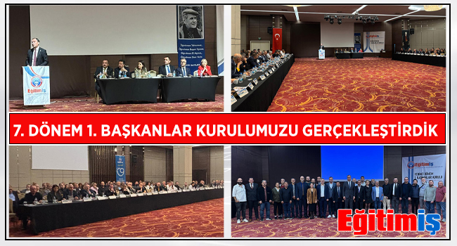 7.⁠ ⁠DÖNEM 1. BAŞKANLAR KURULUMUZU GERÇEKLEŞTİRDİK  | EĞİTİM İŞ