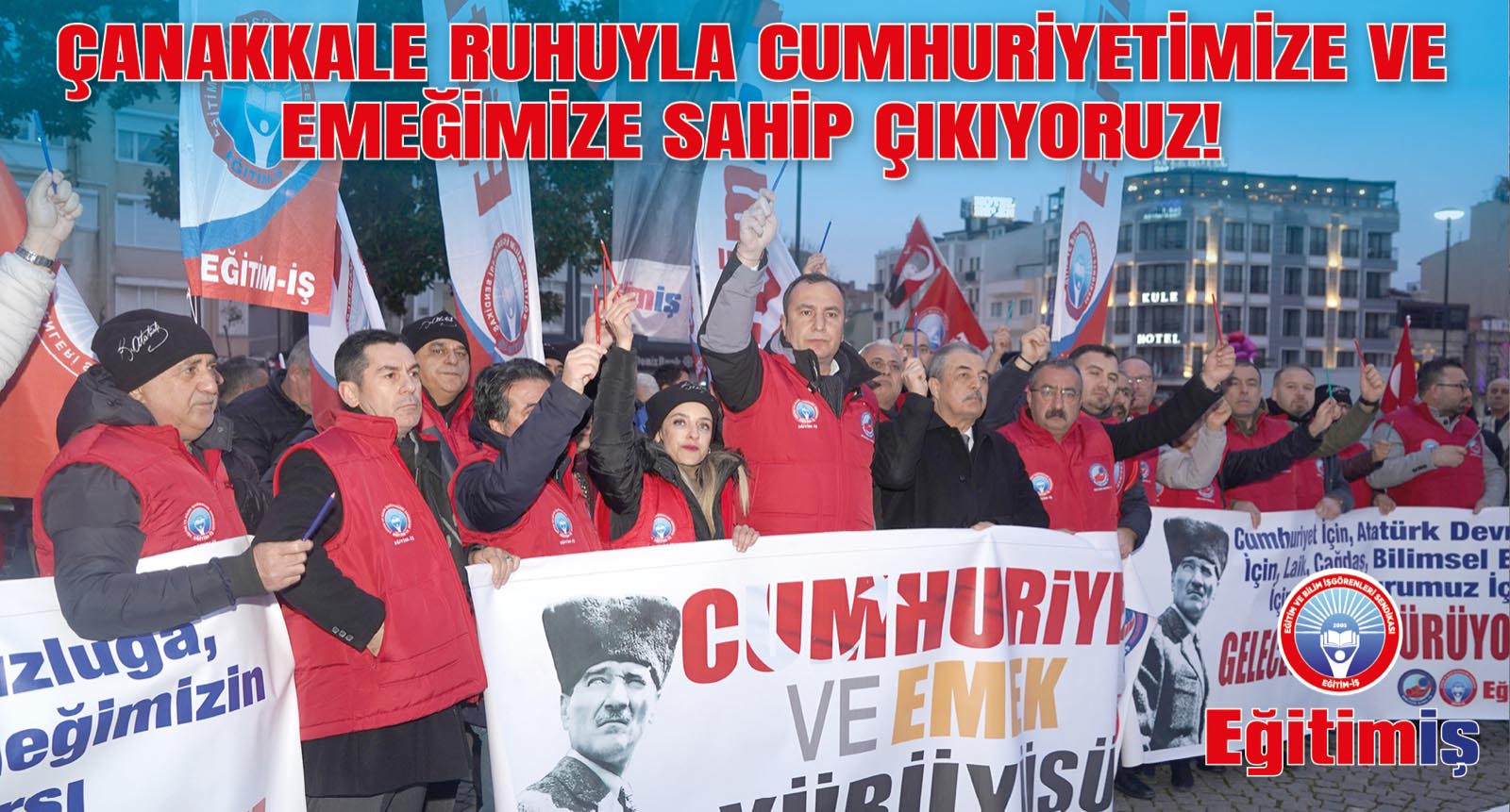 ÇANAKKALE RUHUYLA CUMHURİYETİMİZE VE EMEĞİMİZE SAHİP ÇIKIYORUZ!  | EĞİTİM İŞ