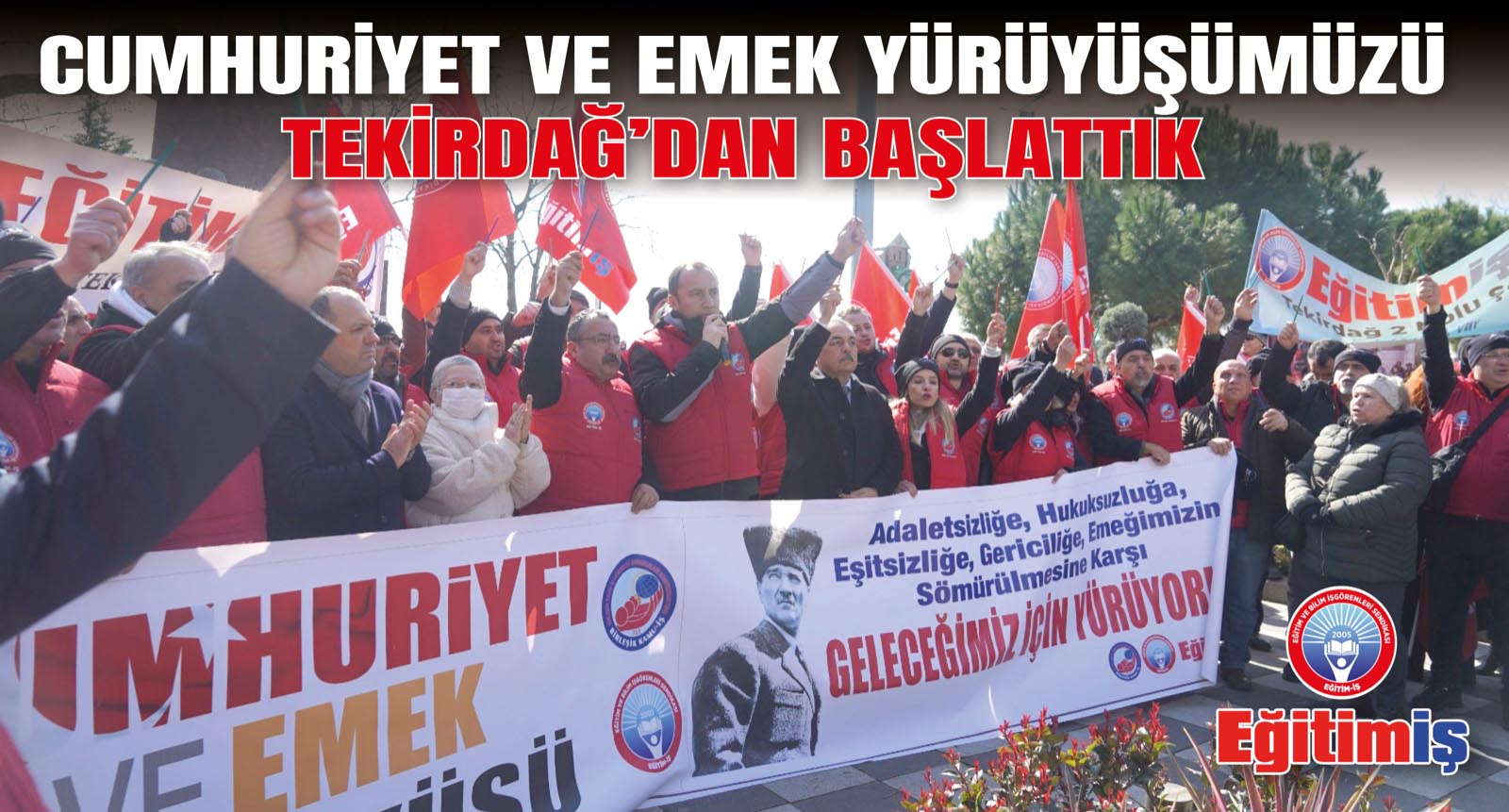 CUMHURİYET VE EMEK YÜRÜYÜŞÜMÜZÜ TEKİRDAĞ’DAN BAŞLATTIK | EĞİTİM İŞ