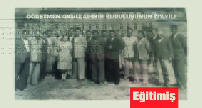 ÖĞRETMEN OKULLARININ KURULUŞUNUN 177. YIL DÖNÜMÜ KUTLU OLSUN! | EĞİTİM İŞ