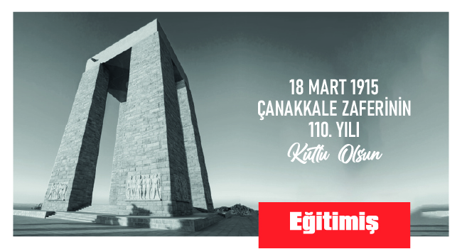 BAĞIMSIZLIĞIN VE DİRENİŞİN SEMBOLÜ “ÇANAKKALE GEÇİLMEZ”  | EĞİTİM İŞ