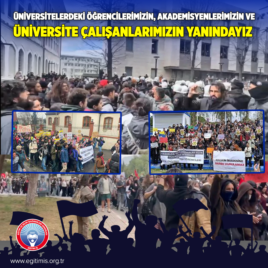 ÜNİVERSİTELERDEKİ ÖĞRENCİLERİMİZİN, AKADEMİSYENLERİMİZİN VE ÜNİVERSİTE ÇALIŞANLARIMIZIN YANINDAYIZ  | EĞİTİM İŞ