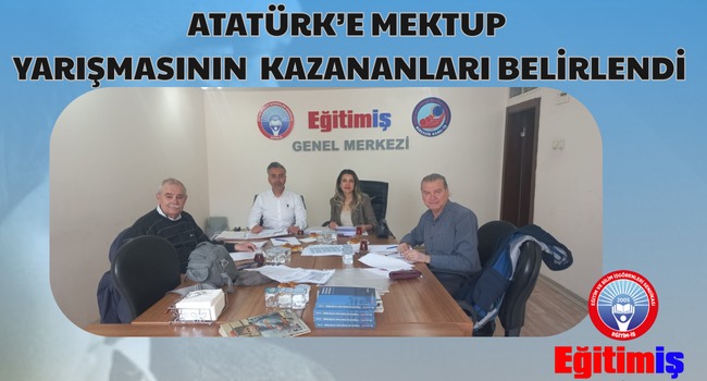 ATATÜRK’E MEKTUP YARIŞMASININ KAZANANLARI BELİRLENDİ | EĞİTİM İŞ