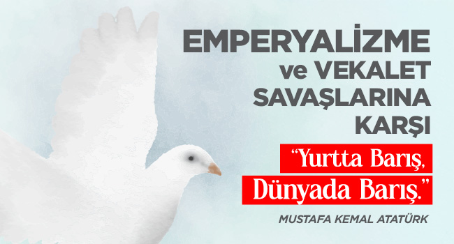 EMPERYALİZME VE VEKÂLET SAVAŞLARINA KARŞI “YURTTA BARIŞ, DÜNYADA BARIŞ”  | EĞİTİM İŞ