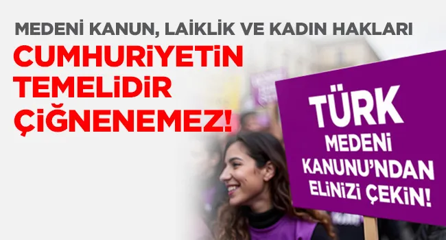 MEDENİ KANUN, LAİKLİK VE KADIN HAKLARI CUMHURİYETİN TEMELİDİR, ÇİĞNENEMEZ! | EĞİTİM İŞ