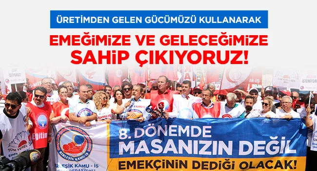 ÜRETİMDEN GELEN GÜCÜMÜZÜ KULLANARAK EMEĞİMİZE VE GELECEĞİMİZE SAHİP ÇIKIYORUZ! | EĞİTİM İŞ