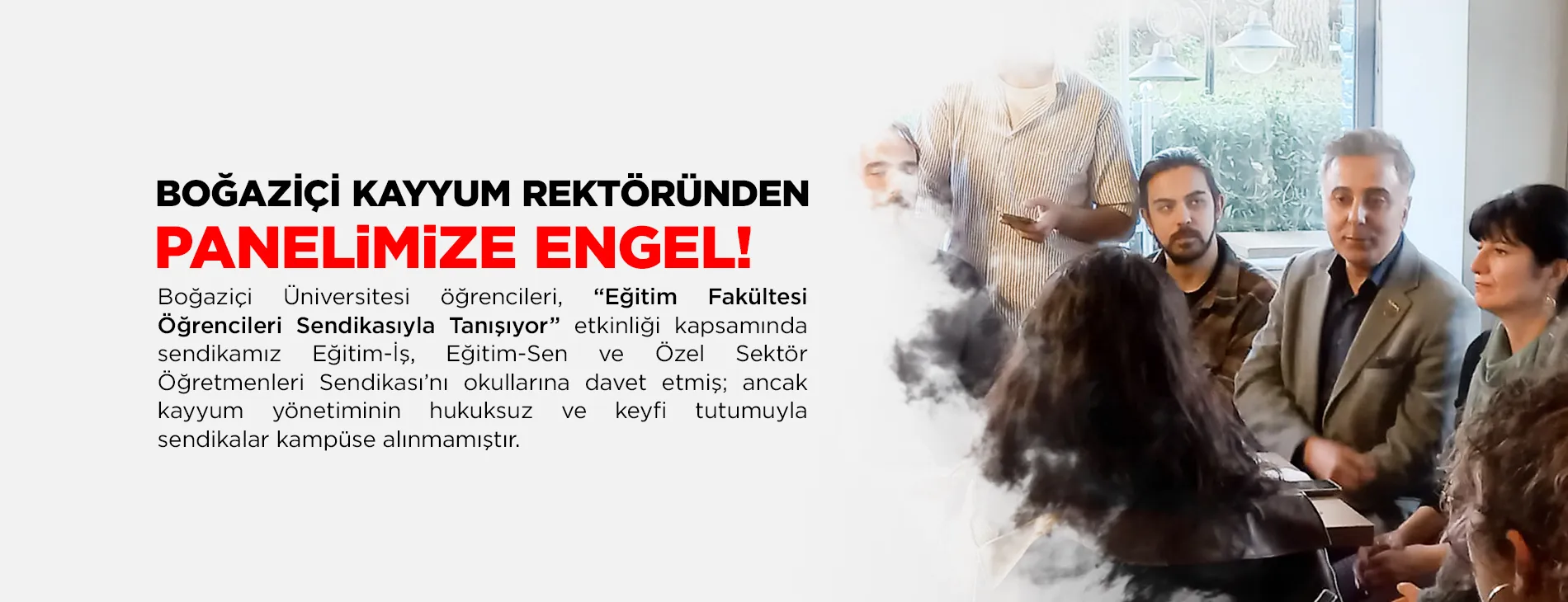 BOĞAZİÇİ KAYYUM REKTÖRÜNDEN PANELiMiZE ENGEL! | EĞİTİM İŞ