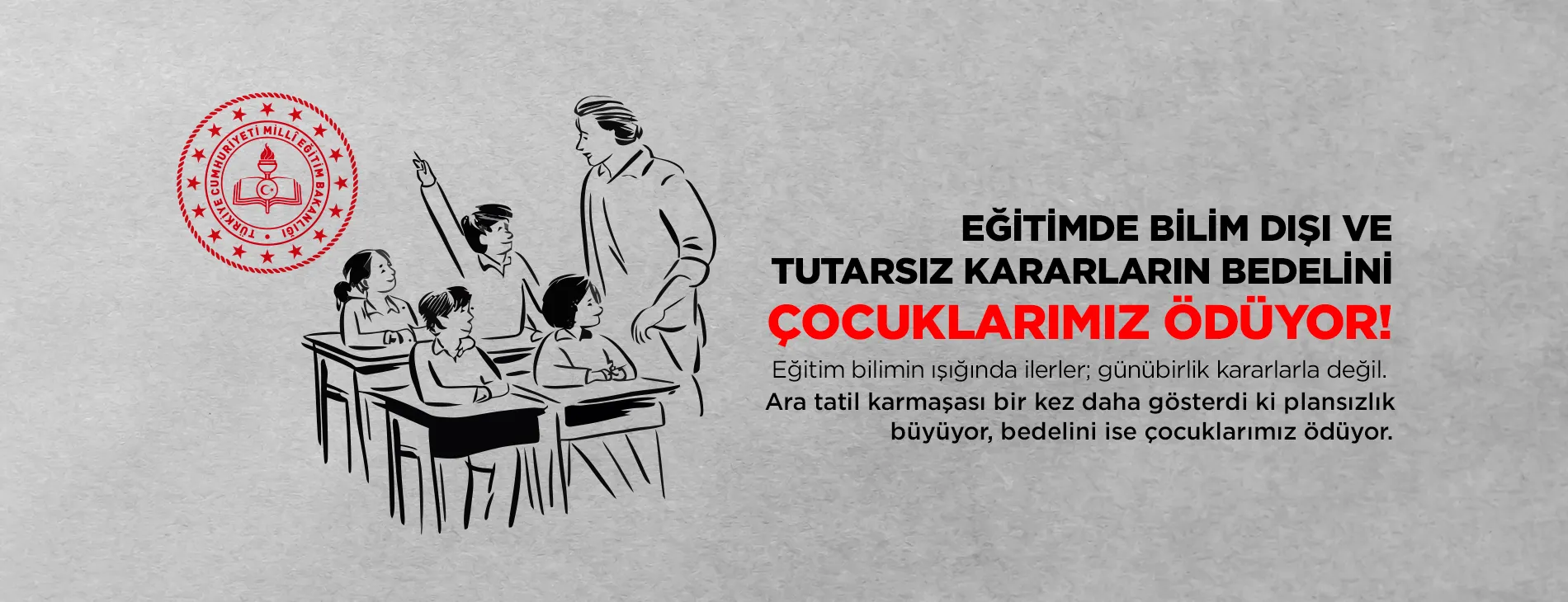 EĞİTİMDE BİLİM DIŞI VE TUTARSIZ KARARLARIN BEDELİNİ ÇOCUKLARIMIZ ÖDÜYOR | EĞİTİM İŞ